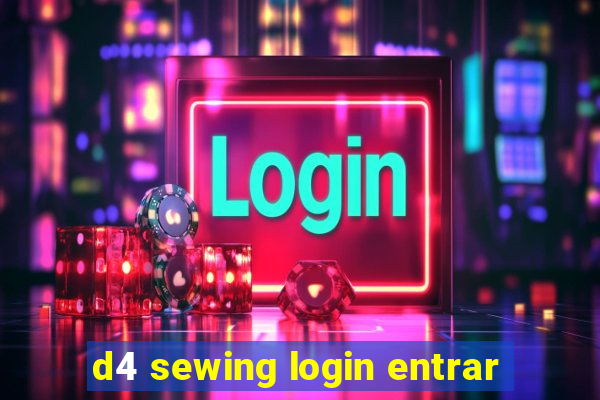 d4 sewing login entrar